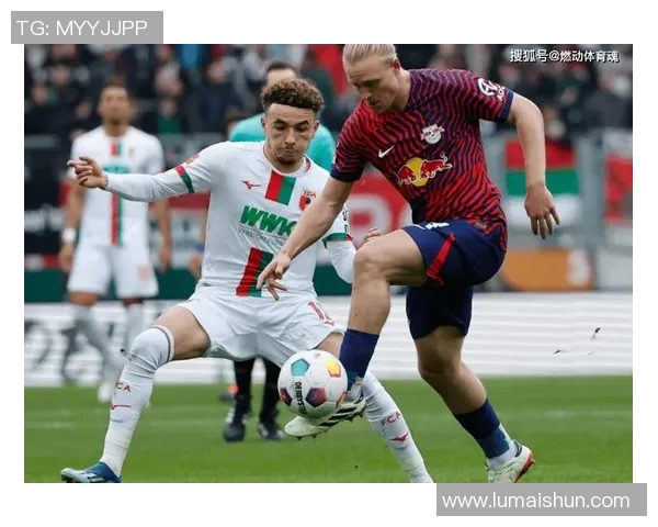 莱比锡RB继续追击,将奥格斯堡擒下,紧追沃尔夫斯堡步伐 莱比锡RB继续追击,将奥格斯堡擒下,紧追沃尔夫斯堡步伐